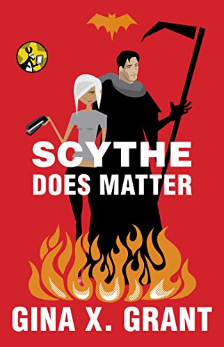 Scythe Does Matter (The Reluctant Reaper Series Book 2)