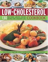 The Low Cholesterol Cookbook: Over 130 Low Fat, Low Cholesterol Recipes for a Healthy Heart