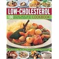 The Low Cholesterol Cookbook: Over 130 Low Fat, Low Cholesterol Recipes for a Healthy Heart