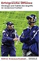 Edition American Football 3: Erfolgreiche Offense - Strategie und Taktik des Angriffs im modernen Football