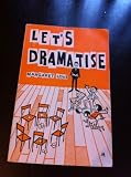 Let's dramatise! : how drama in its many forms can be used in Christian education on Sundays and in day school
