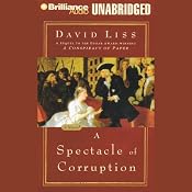 A Spectacle of Corruption | [David Liss]