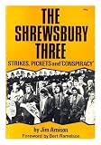 The Shrewsbury Three : strikes, pickets and 'conspiracy'