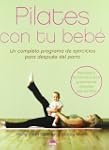 Pilates con tu beb�: Un completo prog...