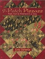 9-Patch Pizzazz: Fast, Fun & Finished in a Day