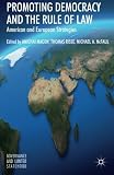 Promoting democracy and the rule of law : American and European strategies