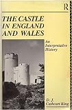 The castle in England and Wales : an interpretative history