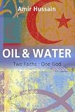 Oil & Water: Two Faiths: One God Image of Oil & Water: Two Faiths: One God