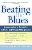 Beating the Blues: New Approaches to Overcoming Dysthymia and Chronic Mild Depression