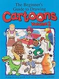 The beginner's guide to drawing cartoons : a step-by-step guide to drawing fantastic cartoons