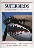 Superbirds : great gunfighters and bomb-haulers