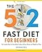 The 5: 2 Fast Diet for Beginners: The Complete Book for Intermittent Fasting with Easy Recipes and Weight Loss