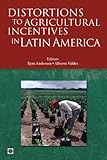 Distortions to agricultural incentives in Latin America