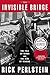The Invisible Bridge: The Fall of Nixon and the Rise of Reagan