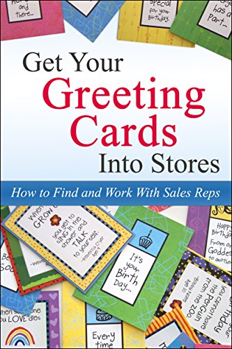 Get Your Greeting Cards Into Stores: How to Find and Work With Sales Reps, by Kate Harper