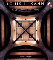 Louis I. Kahn: The Library at Phillips Exeter Academy