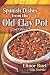 Spanish Dishes from the Old Clay Pot: Olla Podrida (Cookery Series)