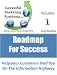 Roadmap for Success- Help Your Customers Find You On The Information Highway (Successful Marketing Roadmap Series) Roadmap for Success- Help Your Customers Find You On The Information Highway (Successful Marketing Roadmap Series)