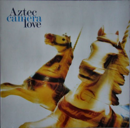 Aztec Camera: Love