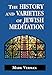 The History and Varieties of Jewish Meditation