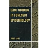 Case Studies in Forensic Epidemiology