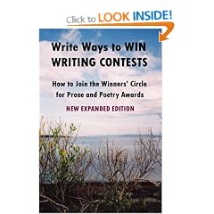 Write Ways to WIN WRITING CONTESTS: How To Join the Winners' Circle for Prose and Poetry Awards, NEW EXPANDED EDITION