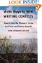 Write Ways to WIN WRITING CONTESTS: How To Join the Winners' Circle for Prose and Poetry Awards, NEW EXPANDED EDITION