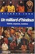 Un milliard d'hindous : Histoire, croyances, mutations