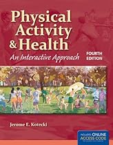 Physical Activity And Health: An Interactive Approach Physical Activity And Health: An Interactive Approach