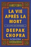 La vie apr�s la mort : Le livre des r�ponses