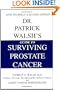 Dr. Patrick Walsh's Guide to Surviving Prostate Cancer