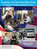 Learning to Cope with Sight Loss: Six Weeks at a VA Blind Rehabilitation Center (Book and Audio CD set)