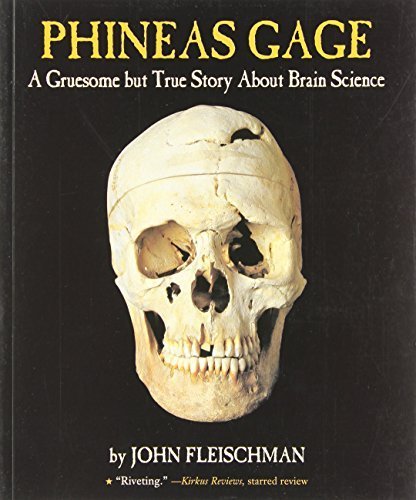 Phineas Gage: A Gruesome but True Story About Brain Science by Fleischman, John (2004) Paperback
