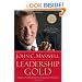Leadership Gold: Lessons I've Learned from a Lifetime of Leading