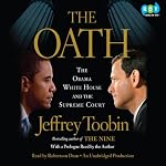 The Oath: The Obama White House and the Supreme Court | Jeffrey Toobin