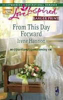 From This Day Forward (Heartland Homecoming, Book 1) (Larger Print Love Inspired #419)