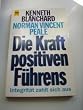 Die Kraft des positiven F�hrens. Integrit�t zahlt sich aus.