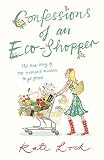 Confessions of an eco-shopper : the true story of one woman's mission to go green