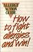 Allergy Action Guide: How to Fight Allergies and Win!