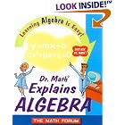 Dr. Math Explains Algebra: Learning Algebra Is Easy! Just Ask Dr. Math! by Math Forum