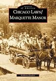 Chicago Lawn/Marquette Manor (IL) (Images of America)