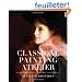 Classical Painting Atelier: A Contemporary Guide to Traditional Studio Practice