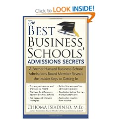 Best Business Schools Admissions Secrets: A Former Harvard Business School Admissions Board Member Reveals the Insider Keys to Getting In