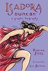 Isadora Duncan: A Graphic Biography