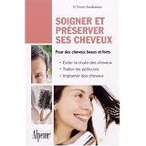 Soigner et entretenir ses cheveux : Les nouveaux traitements du cheveupar Pierre Bouhanna