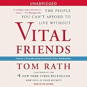 Vital Friends: The People You Can't Afford to Live Without | [Tom Rath]