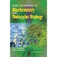 Basic Techniques in Biochemistry and Molecular Biology by R K Sharma and S P S Sangha