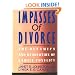 Impasses Of Divorce: The Dynamics and Resolution of Family Conflict