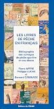 Les livres de p�che en fran�ais : Bibliographie des ouvrages de p�che sportive en eau douce