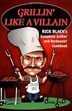  : Grillin' Like a Villain: The Complete Grillin' And Barbecuin' Cookbook